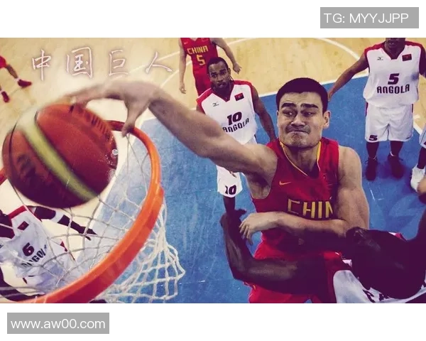 姚明篮球生涯精彩集锦回顾展现巨人风采与无尽荣耀